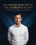 Ebook "Mia Moglie mi ha Detto che Sembravo un Capo"